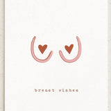 Breast Wishes - Greeting Card